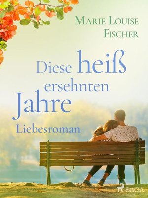 cover image of Diese heiß ersehnten Jahre--Liebesroman